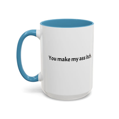 Cartoon T-Rex 'You Make My Ass Itch' Coffee Mug