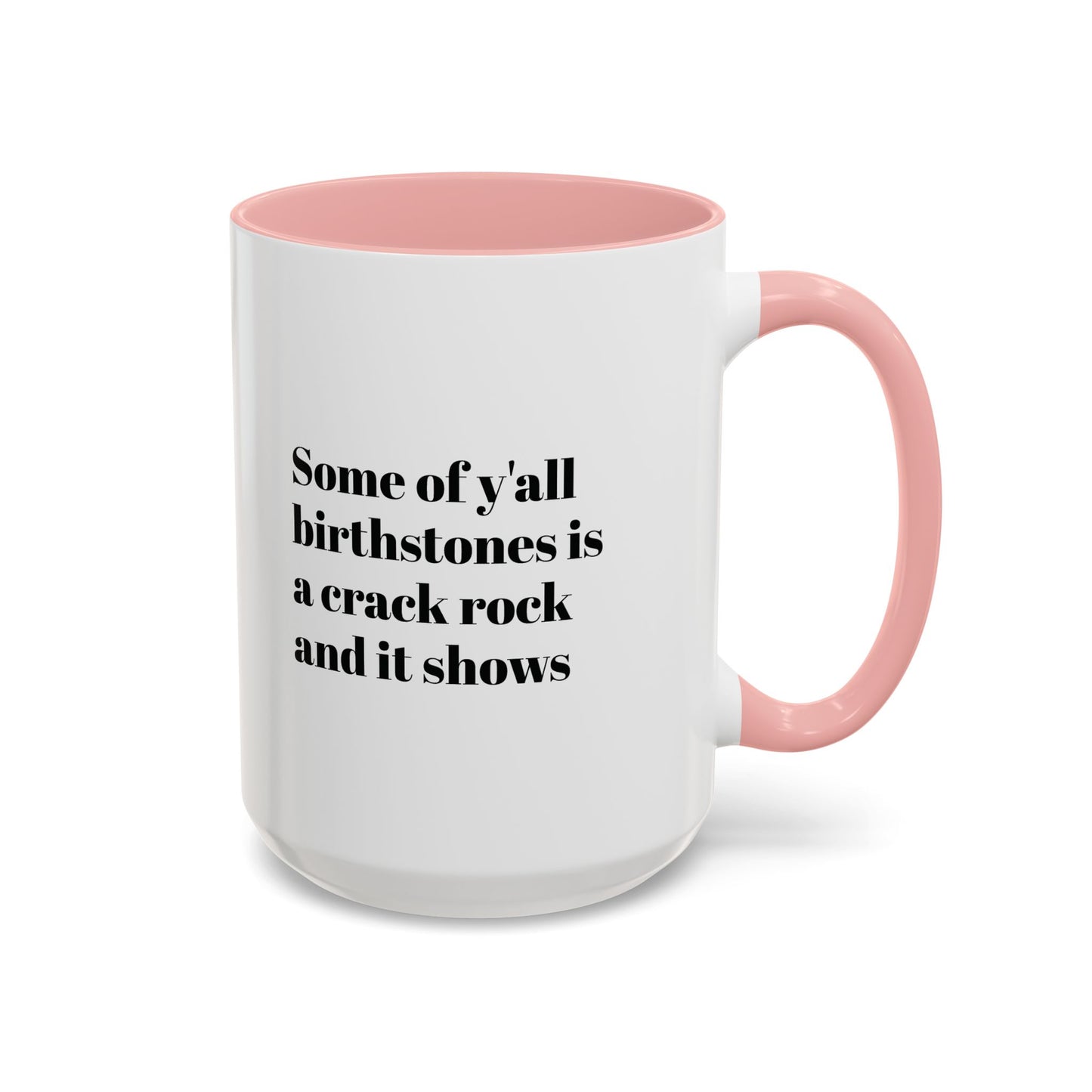 Mug - Birthstones Crack Rock Funny Coffee Cup 11, 15oz