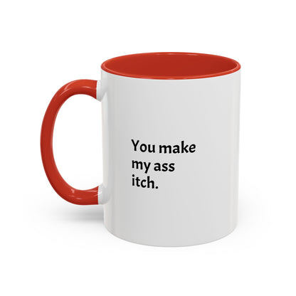 Cartoon T-Rex 'You Make My Ass Itch' Coffee Mug