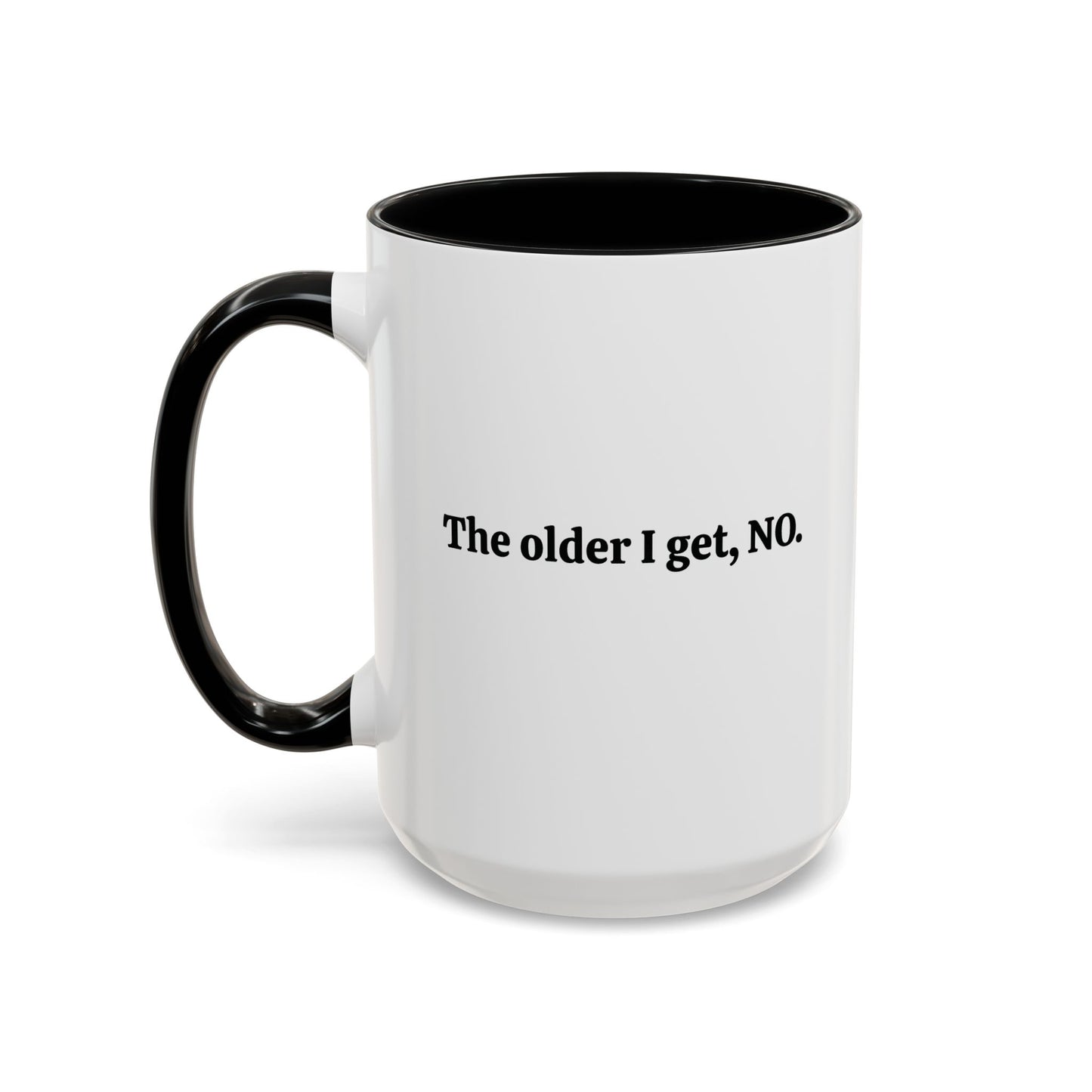 The Older I Get, No mug