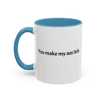 Cartoon T-Rex 'You Make My Ass Itch' Coffee Mug