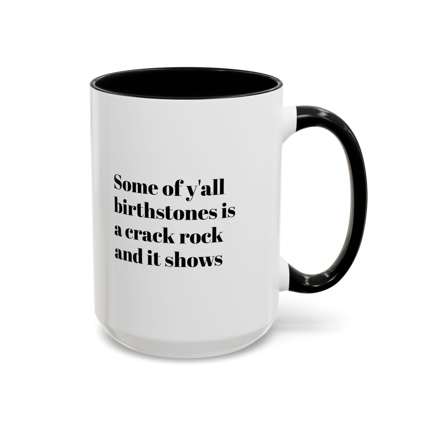 Mug - Birthstones Crack Rock Funny Coffee Cup 11, 15oz