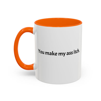 Cartoon T-Rex 'You Make My Ass Itch' Coffee Mug