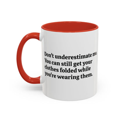 Don't Underestimate Me Coffee Mug