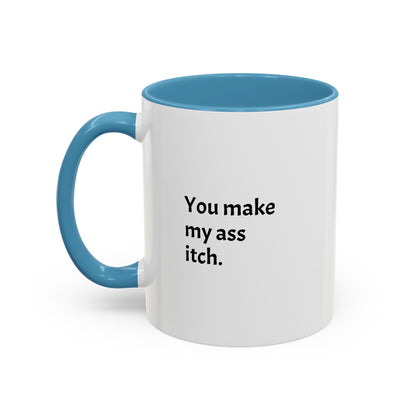 Cartoon T-Rex 'You Make My Ass Itch' Coffee Mug