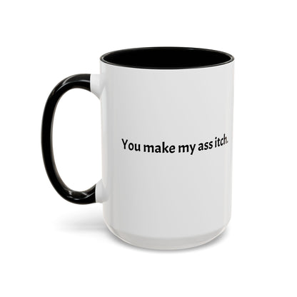 Cartoon T-Rex 'You Make My Ass Itch' Coffee Mug