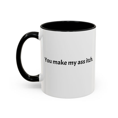 Cartoon T-Rex 'You Make My Ass Itch' Coffee Mug